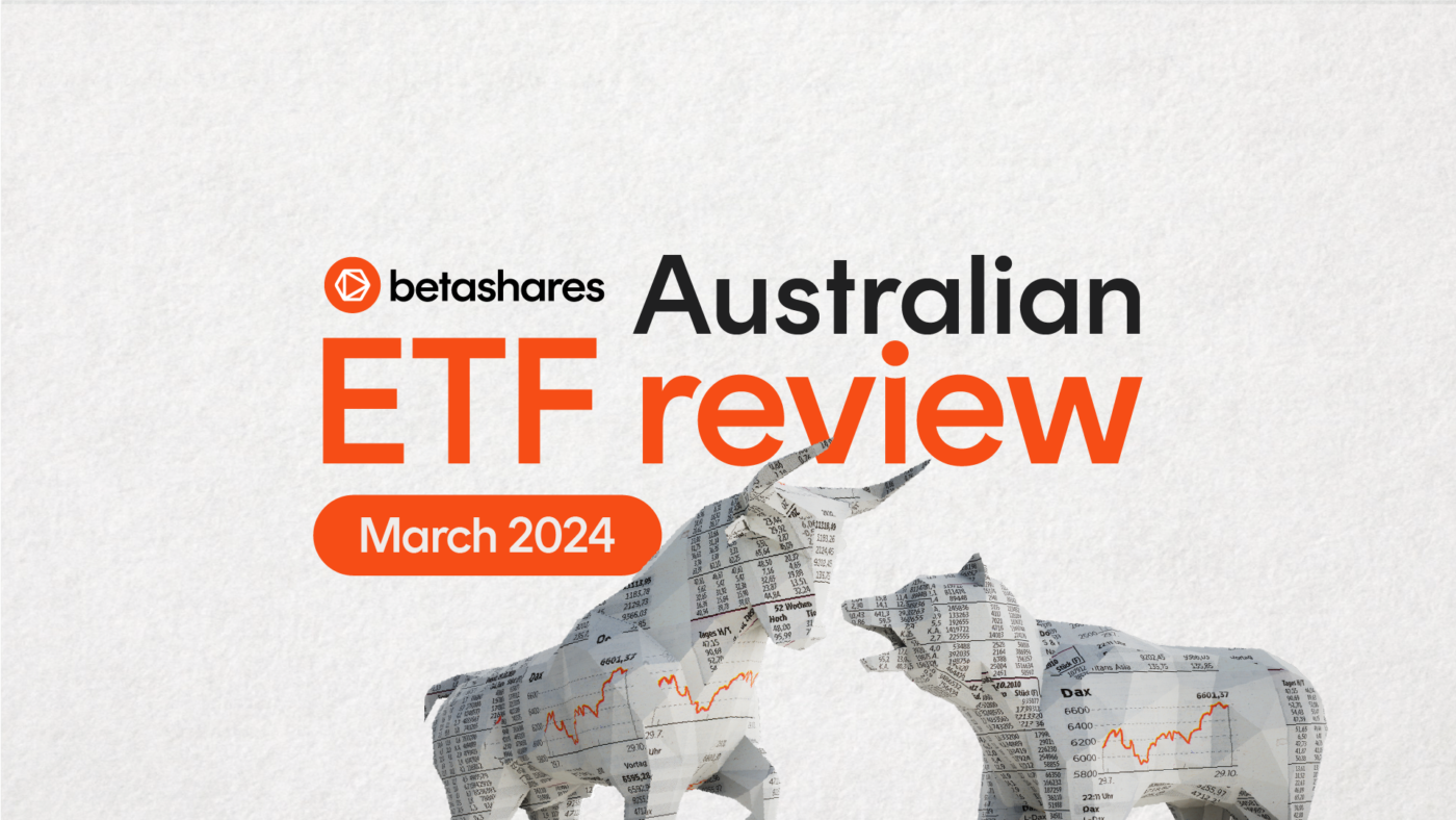 Betashares Australian ETF Review March 2024 Betashares