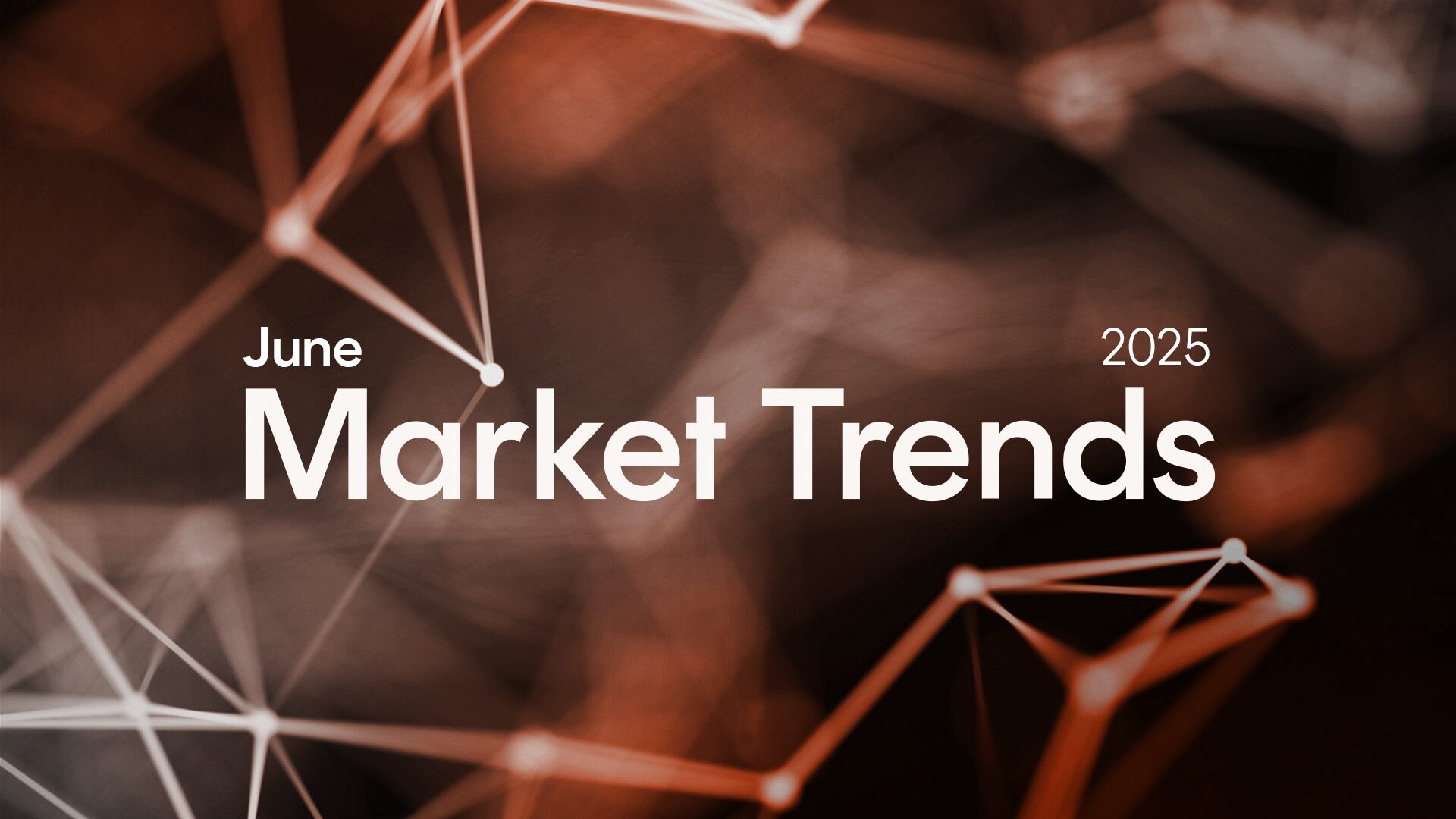 Market Trends: June 2025